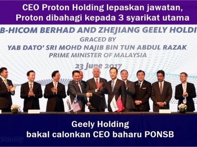 CEO Proton Holding lepaskan Jawatan untuk pelan baharu DRB-HICOM dan Zheliang Geely Holding Group 